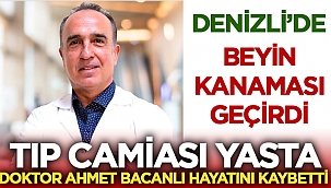 Doktor Ahmet Bacanlı hayatını kaybetti 