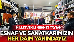 Milletvekili Taytak, Esnaf ve Sanatkarımızın her daim yanındayız