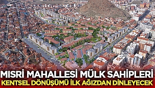 Mısri Mahallesi’nde hayata geçecek proje değerlendirildi