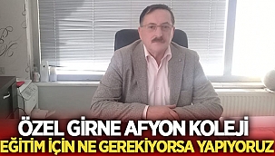 Özel Girne Afyon Koleji, Eğitim için ne gerekiyorsa yapıyoruz