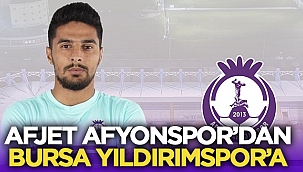 Afjet Afyonspor'dan, Bursa Yıldırımspor'a kiralandı 
