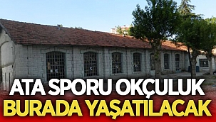 Afyon'da okçuluk bu binada yaşatılacak