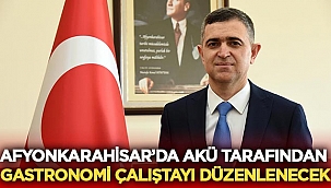 AKÜ ev sahipliğinde gastronomi çalıştayı düzenlenecek