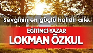 Lokman Özkul, Aile Toplumun Temelidir! 