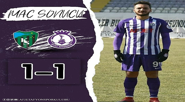 Afjet Afyonspor, Kocaeli'den 1 puanla dönuyor