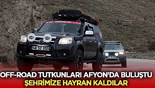 Off-Road Tutkunları Afyon’a Hayran Kaldılar