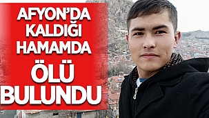 Afyon'un Bolvadin ilçesinde kaldığı hamamda ölü bulundu