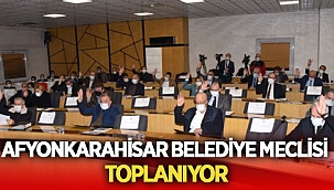Afyonkarahisar Belediye Meclisi bu tarihte toplanacak