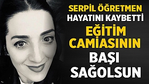 Öğretmen Serpil Eryüce hayatını kaybetti! 