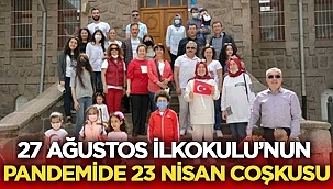 27 Ağustos İlkokulu'nun Pandemide 23 Nisan coşkusu