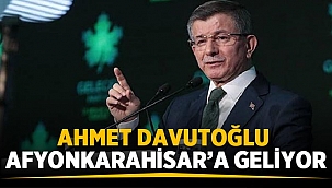 Ahmet Davutoğlu Afyon'a geliyor