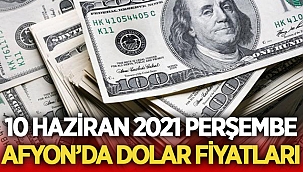 10 Haziran 2021 Perşembe Afyon'da dolar fiyatları