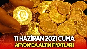 11 Haziran 2021 Cuma Afyon'da altın fiyatları