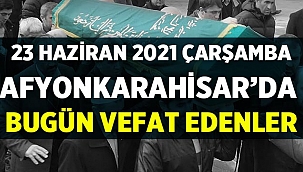 23 Haziran 2021 Çarşamba Afyon Cenaze İlanları