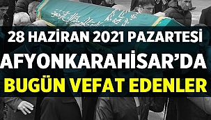 28 Haziran 2021 Pazartesi Afyon Cenaze İlanları