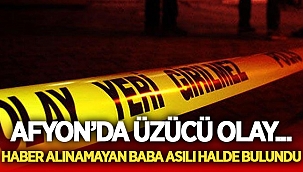 Afyon'da 1 kişi asılı halde ölü bulundu