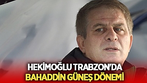 Bahaddin Güneş Hekimoğlu Trabzon ile prensipte anlaştı