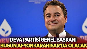 DEVA Partisi Genel Başkanı Ali Babacan bugün Afyon'da olacak