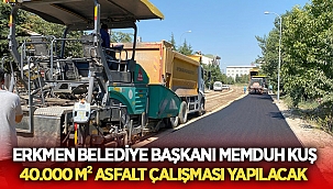 Erkmen'e 40.000 m² asfalt çalışması yapılacak