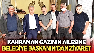 Kahraman Gazi Yusuf Yayla'nın ailesi ziyaret edildi