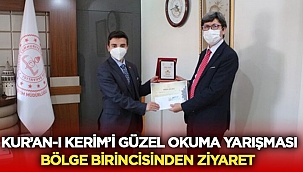 Kur’an-I Kerim’i Güzel Okuma Yarışması birincisinden ziyaret