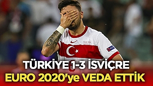 Türkiye, İsviçre'ye 3-1 mağlup olarak EURO 2020'ye veda etti! 