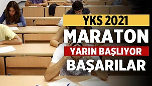 YKS 2021 maratonu yarın başlıyor