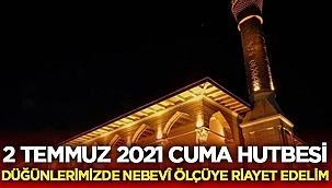 2 Temmuz 2021 Cuma Hutbesi