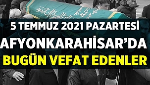 Afyon Cenaze İlanları 5 Temmuz 2021 Pazartesi