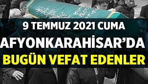 Afyon Cenaze İlanları - 9 Temmuz 2021 Cuma