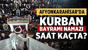 Afyon'da bayram namazı saat kaçta? Afyon için bayram namazı saati…