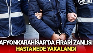 Afyon'da firari zanlısı hastanede yakalandı 