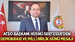 ATSO Başkanı Serteser'den 15 Temmuz mesajı