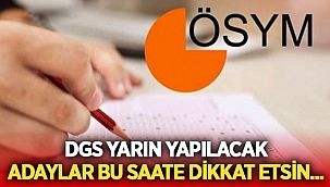 DGS sınavı ne zaman, saat kaçta? 