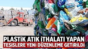 Plastik atık ithalatı yapan tesislere yeni kriterler geldi