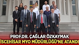 Prof.Dr. Çağlar Özkaymak İscehisar MYO Müdürlüğü'ne Atandı