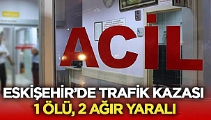 Son Dakika: Eskişehir'de trafik kazası! 
