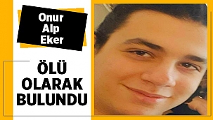 Tıp öğrencisi Onur Alp Eker ölü olarak bulundu!