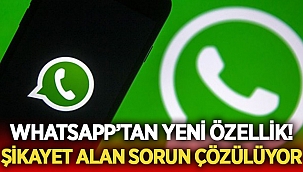 WhatsApp şikayet aldığı sorununu çözüyor