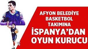 Afyon Belediye Basketbol takımına İspanya'dan oyun kurucu! 