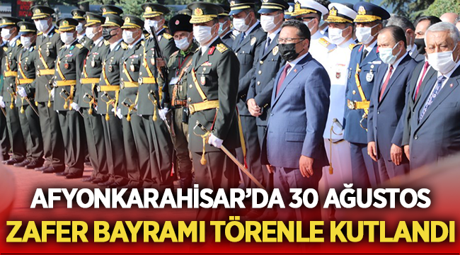 Afyon'da 30 Ağustos Zafer Bayramı törenle kutlandı 