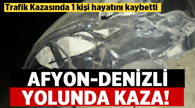 Afyon'da ehliyetsiz sürücünün kullandığı otomobil takla attı: 1 ölü