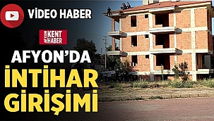 Afyon'da intihar girişimi!