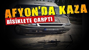 Afyon'da kamyonet bisiklete çarptı: 1 yaralı 