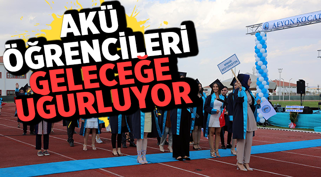 Afyon Kocatepe Üniversitesi 1265 öğrencisini geleceğe uğurladı