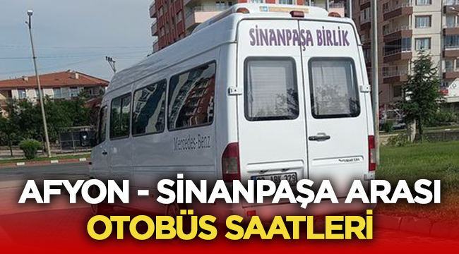 Afyon Sinanpaşa Otobüs Saatleri