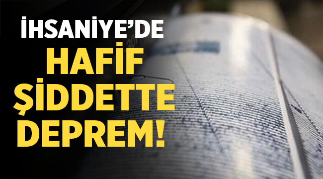 Afyon'un İhsaniye ilçesinde deprem meydana geldi! 