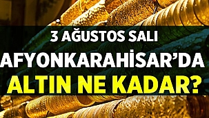 Afyonkarahisar'da Altın Fiyatları: 3 Ağustos 2021 Salı