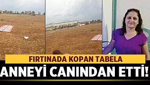 Antalya'da fırtınada kopan tabela, anneyi hayattan kopardı