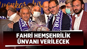 Bakan ve Vali'ye Fahri Hemşehrilik beratı verilecek